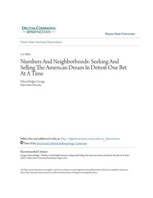 Numbers and Neighborhoods: Seeking and Selling the American Dream in Detroit One Bet at a Time Felicia Bridget George Wayne State University
