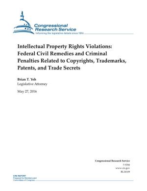Intellectual Property Rights Violations: Federal Civil Remedies and Criminal Penalties Related to Copyrights, Trademarks, Patents, and Trade Secrets