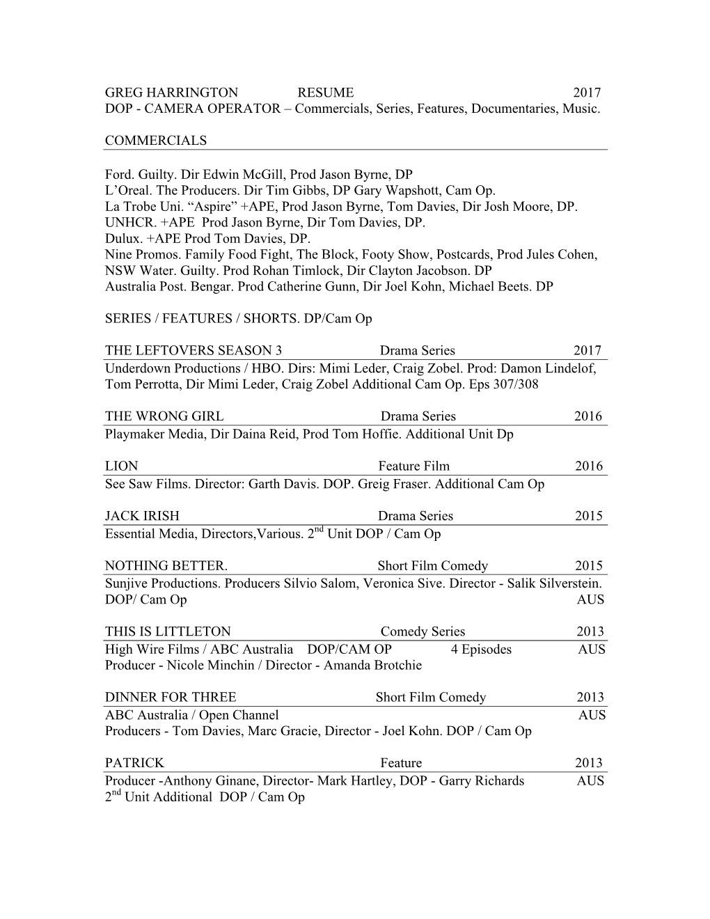 GREG HARRINGTON RESUME 2017 DOP - CAMERA OPERATOR – Commercials, Series, Features, Documentaries, Music