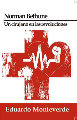 Norman Bethune: Un Cirujano En Las Revoluciones