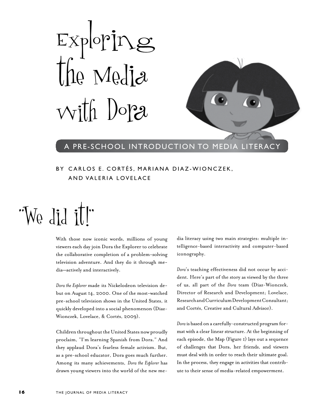 Viewers Each Day Join Dora the Explorer to Celebrate Telligence-Based Interactivity and Computer-Based the Collaborative Completion of a Problem-Solving Iconography