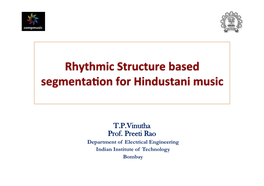 Rhythmic Structure Based Segmenta[On for Hindustani Music