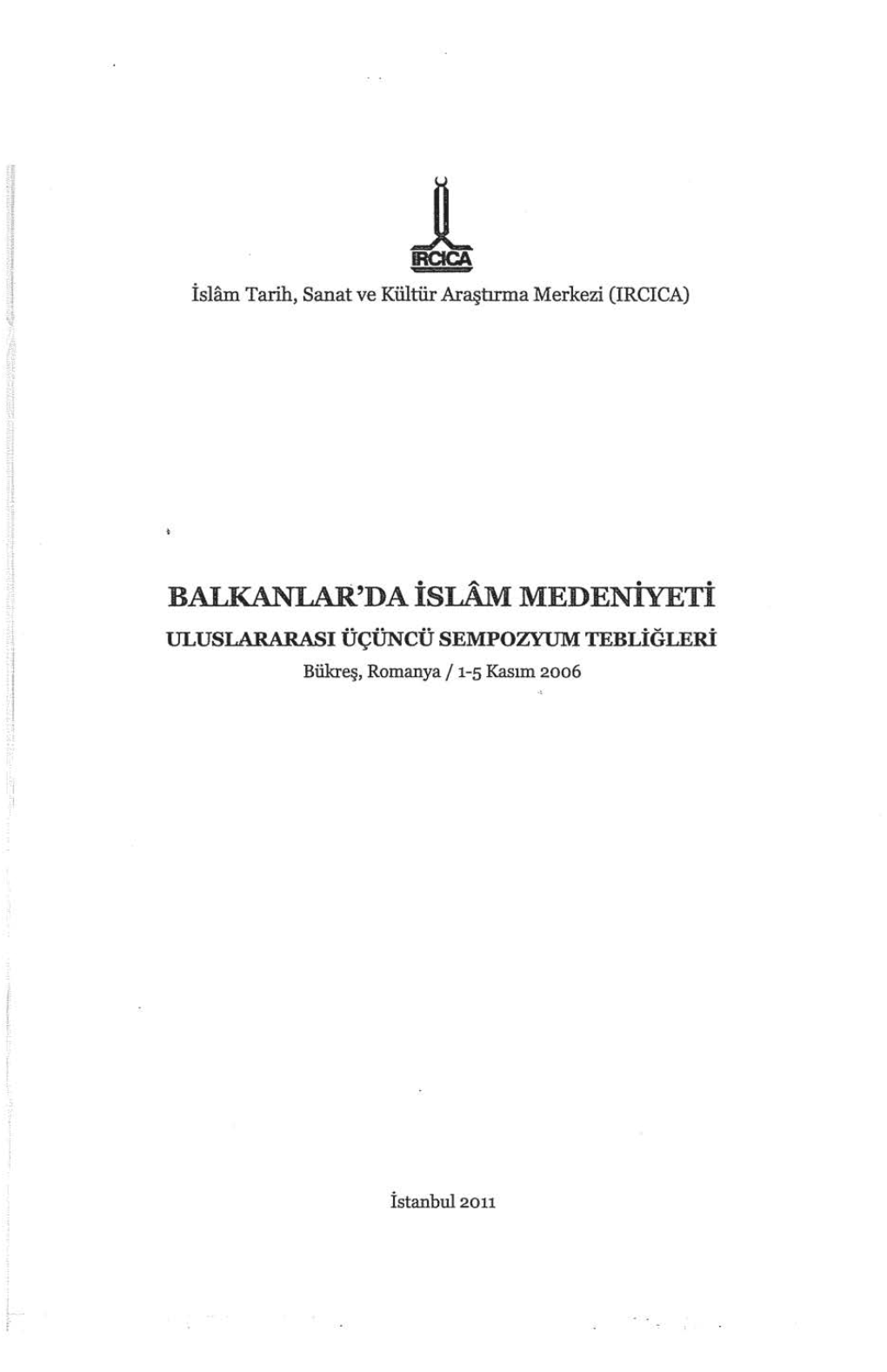 BALKANLAR'da Islam MEDENİYETİ ULUSLARARASI ÜÇÜNCÜ SEMPOZVUM TEBLİGLERİ