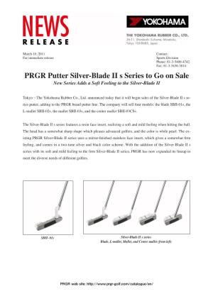 PRGR Putter Silver-Blade II S Series to Go on Sale New Series Adds a Soft Feeling to the Silver-Blade II