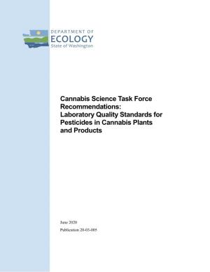 Cannabis Science Task Force Recommendations: Laboratory Quality Standards for Pesticides in Cannabis Plants and Products