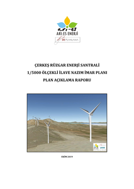 Çerkeş Rüzgar Enerji Santrali 1/5000 Ölçekli Ilave Nazim Imar Plani Plan Açiklama Raporu