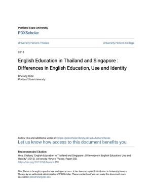 English Education in Thailand and Singapore : Differences in English Education, Use and Identity