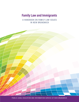 Family Law and Immigrants a HANDBOOK on FAMILY LAW ISSUES in NEW BRUNSWICK