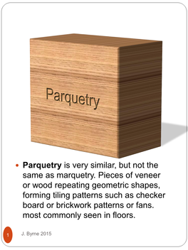 Parquetry Is Very Similar, but Not the Same As Marquetry