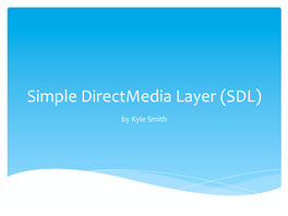 Simple Directmedia Layer (SDL)