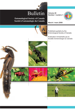 Bulletin Number / Numéro 1 Entomological Society of Canada Société D’Entomologie Du Canada March / Mars 2008