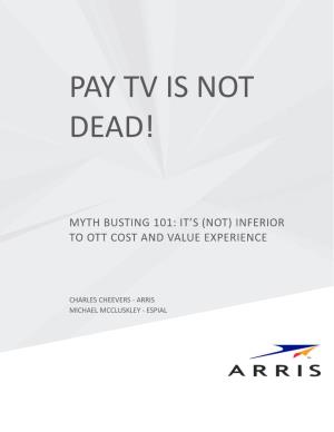 Pay Tv Is Not Dead!