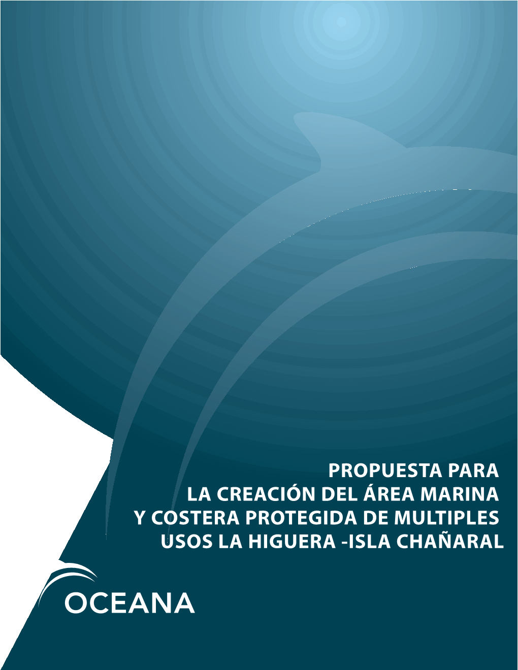 Propuesta Para La Creación Del Área Marina Y Costera Protegida De Multiples Usos La Higuera -Isla Chañaral