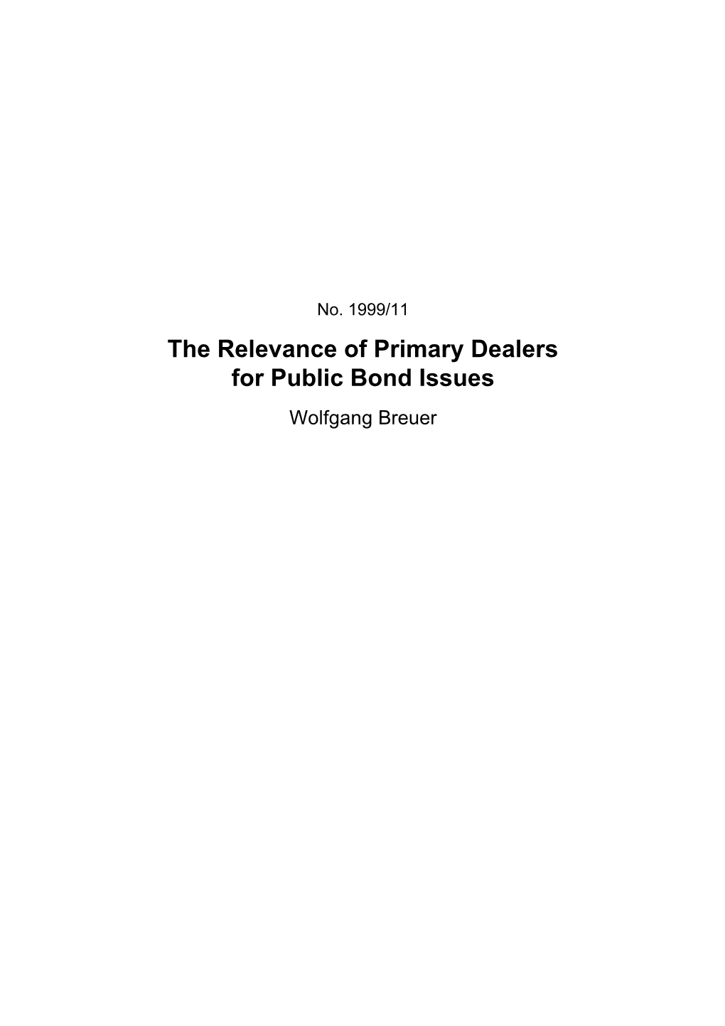 The Relevance of Primary Dealers for Public Bond Issues Wolfgang Breuer CFS Working Paper No