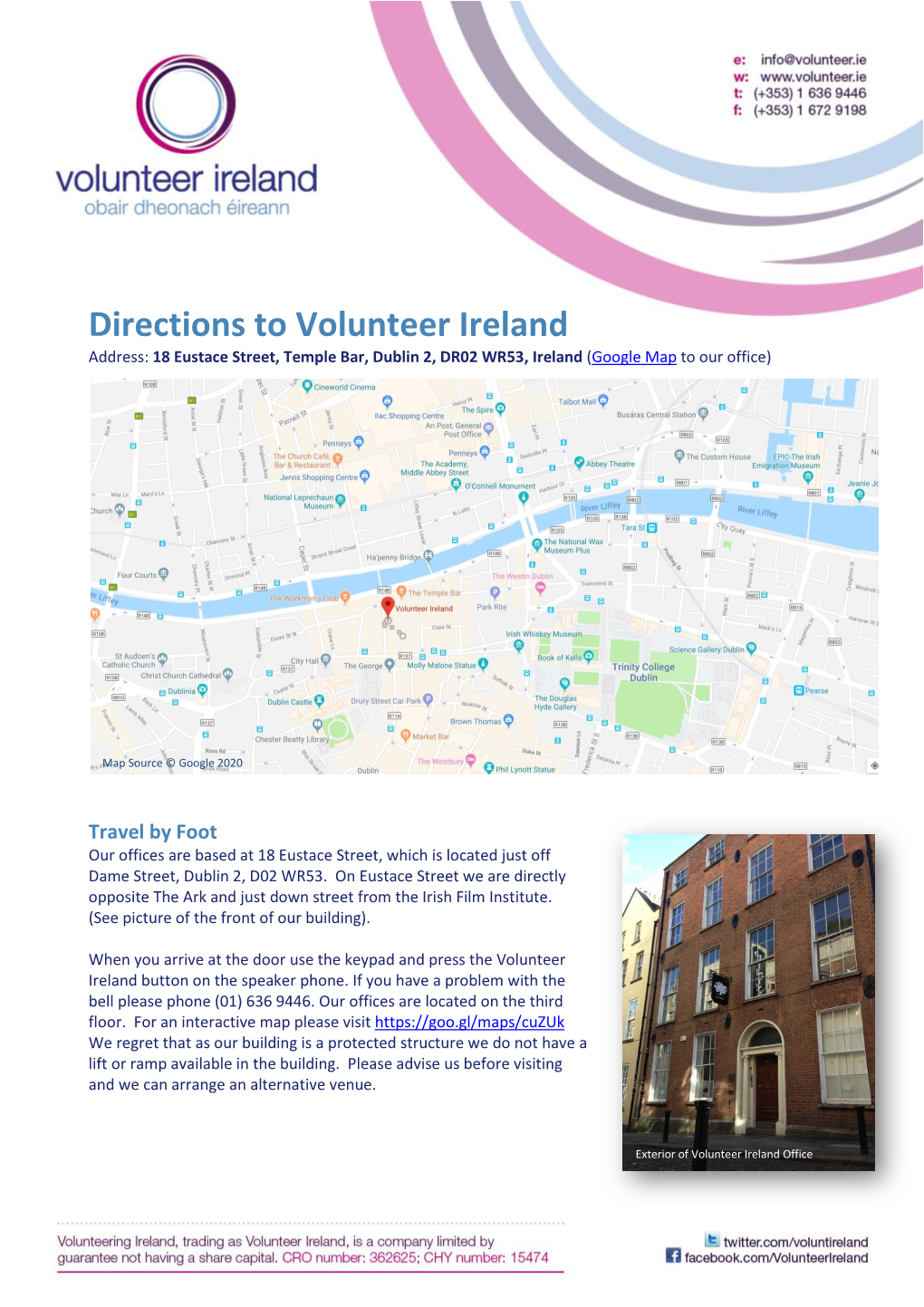 Directions to Volunteer Ireland Address: 18 Eustace Street, Temple Bar, Dublin 2, DR02 WR53, Ireland (Google Map to Our Office)