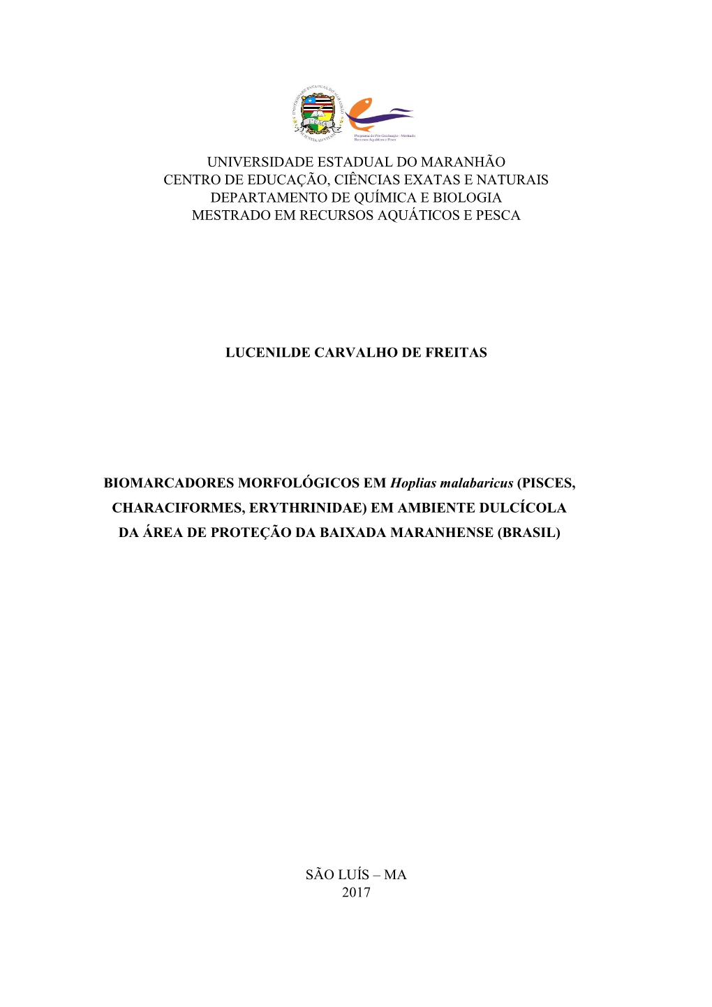 Universidade Estadual Do Maranhão Centro De Educação, Ciências Exatas E Naturais Departamento De Química E Biologia Mestrado Em Recursos Aquáticos E Pesca