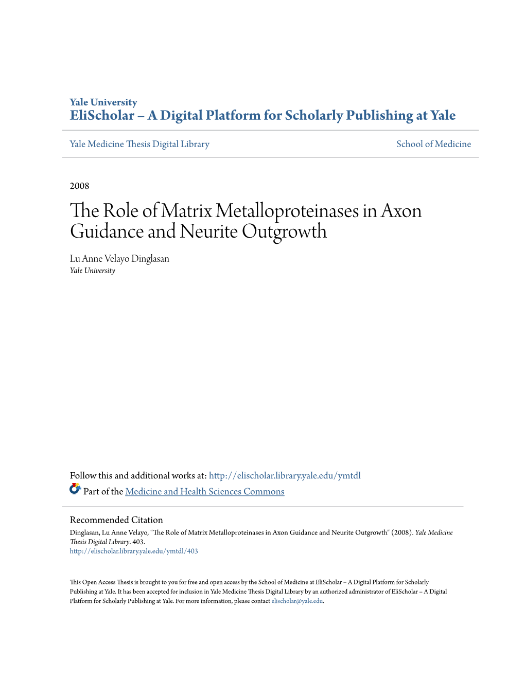 The Role of Matrix Metalloproteinases in Axon Guidance and Neurite Outgrowth Lu Anne Velayo Dinglasan Yale University