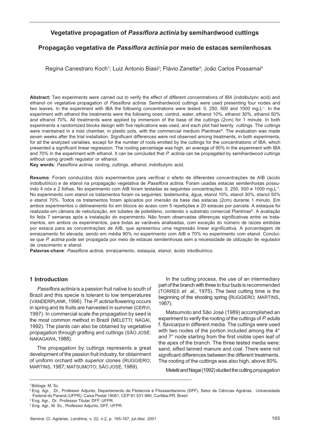 Vegetative Propagation of Passiflora Actinia by Semihardwood Cuttings