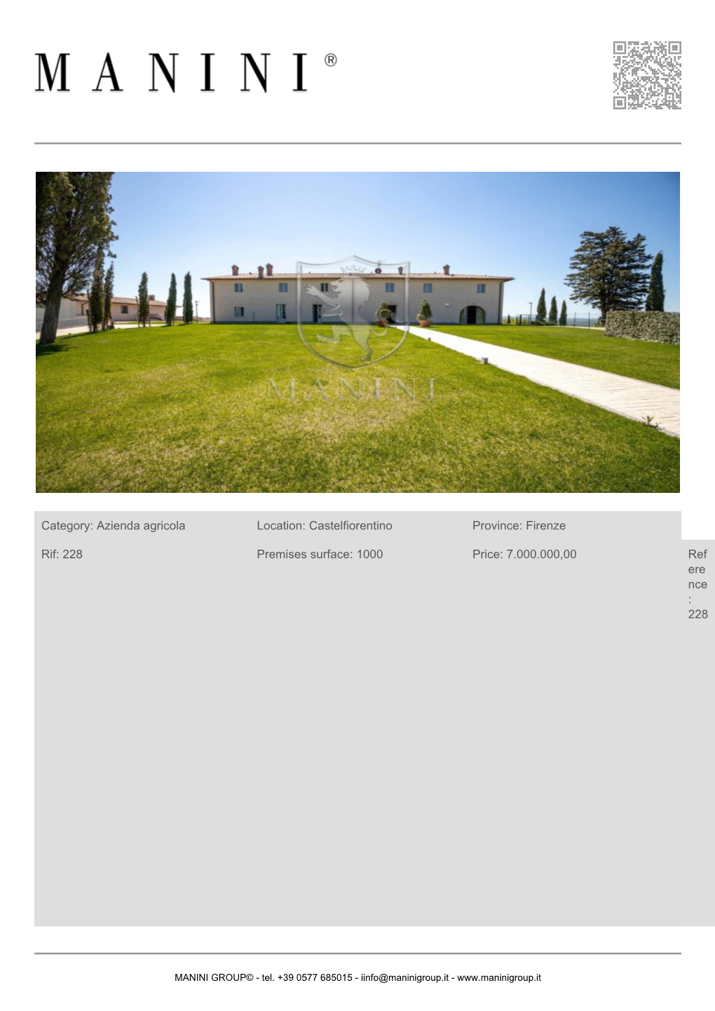 Category: Azienda Agricola Location: Castelfiorentino Province: Firenze Rif: 228 Premises Surface: 1000 Price: 7.000.000,00