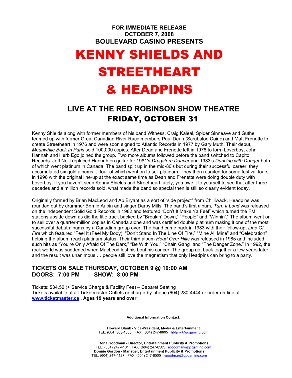 For Immediate Release October 7, 2008 Boulevard Casino Presents Kenny Shields and Streetheart