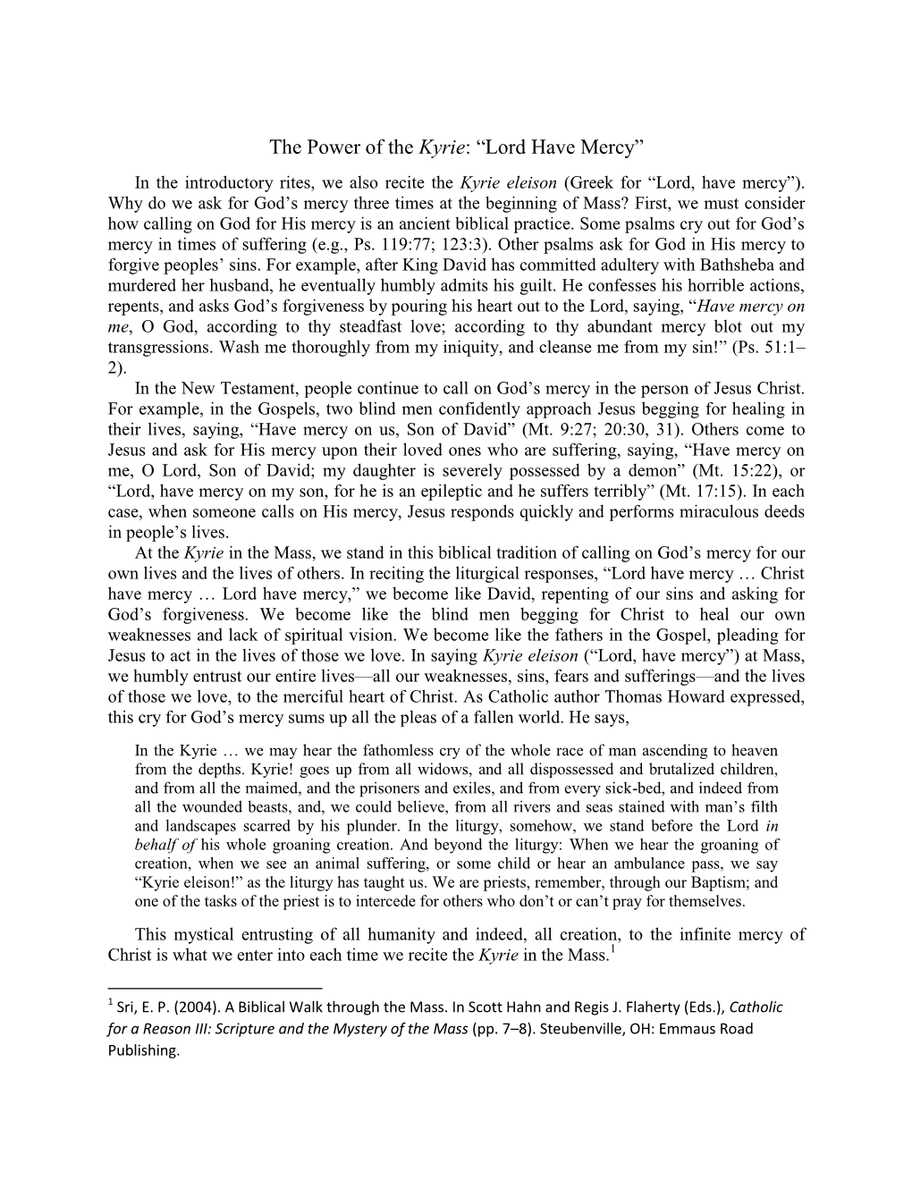 The Power of the Kyrie: “Lord Have Mercy” in the Introductory Rites, We Also Recite the Kyrie Eleison (Greek for “Lord, Have Mercy”)