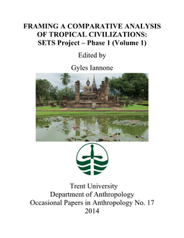 FRAMING a COMPARATIVE ANALYSIS of TROPICAL CIVILIZATIONS: SETS Project – Phase 1 (Volume 1) Edited by Gyles Iannone