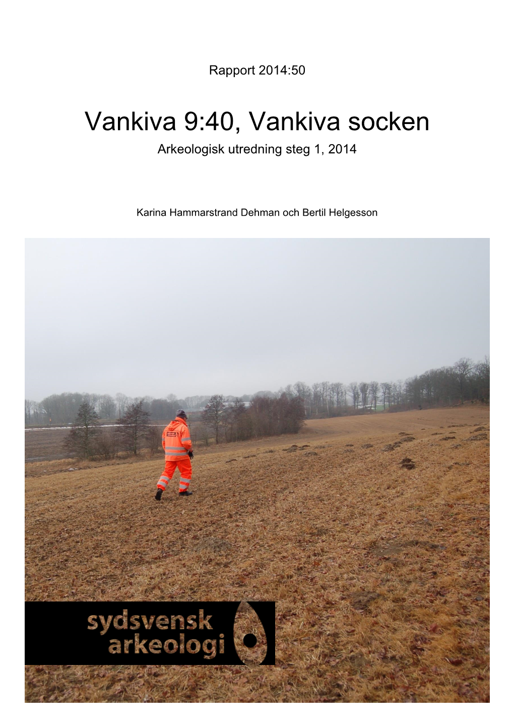 Vankiva 9:40, Vankiva Socken Arkeologisk Utredning Steg 1, 2014