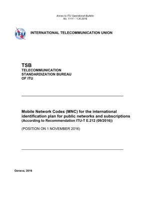 Mobile Network Codes (MNC) for the International Identification Plan for Public Networks and Subscriptions (According to Recommendation ITU-T E.212 (09/2016))