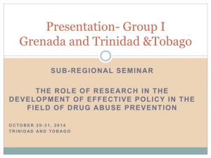 Presentation- Group I Grenada and Trinidad &Tobago