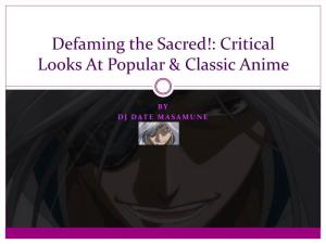 Defaming the Sacred!: Critical Looks at Popular & Classic Anime