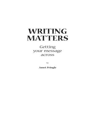 WRITING MATTERS Getting Your Message Across