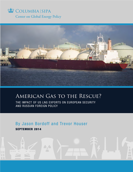 American Gas to the Rescue? the IMPACT of US LNG EXPORTS on EUROPEAN SECURITY and RUSSIAN FOREIGN POLICY