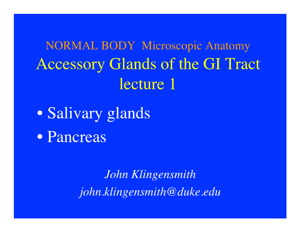 Accessory Glands of the GI Tract Lecture 1 • Salivary