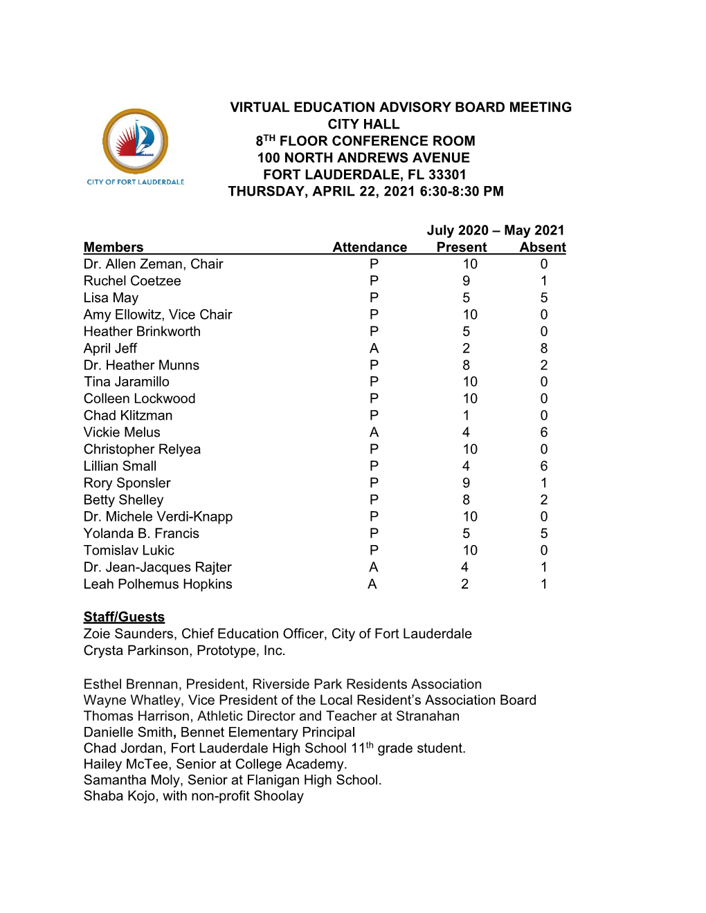 Virtual Education Advisory Board Meeting City Hall 8Th Floor Conference Room 100 North Andrews Avenue Fort Lauderdale, Fl 33301 Thursday, April 22, 2021 6:30-8:30 Pm