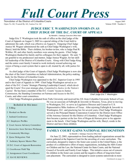 Full Court Press Newsletter of the District of Columbia Courts August 2005 Open to All, Trusted by All, Justice for All Volume XXII Number 4 JUDGE ERIC T