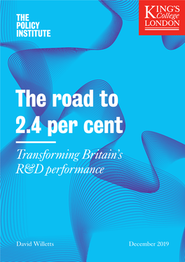 The Road to 2.4 Per Cent Transforming Britain’S R&D Performance