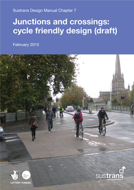 Sustrans Design Manual Chapter 7 Junctions and Crossings: Cycle Friendly Design (Draft)