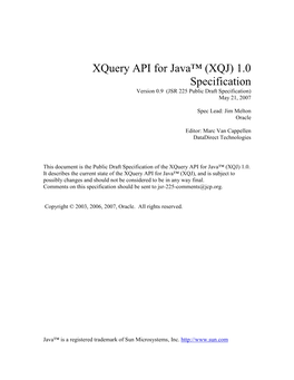 Xquery API for Java™ (XQJ) 1.0 Specification Version 0.9 (JSR 225 Public Draft Specification) May 21, 2007
