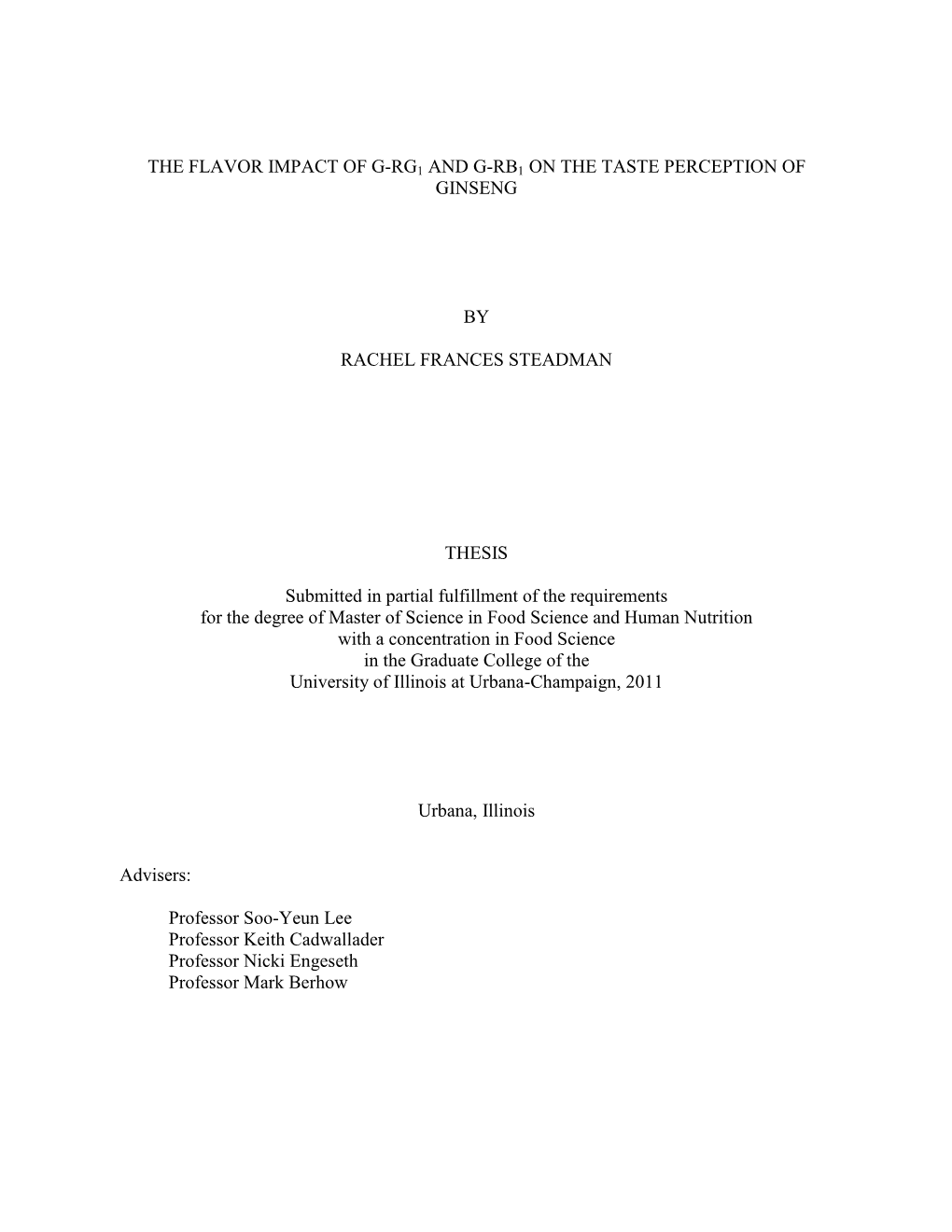 THE FLAVOR IMPACT of G-RG1 and G-RB1 on the TASTE PERCEPTION of GINSENG by RACHEL FRANCES STEADMAN THESIS Submitted in Partial F