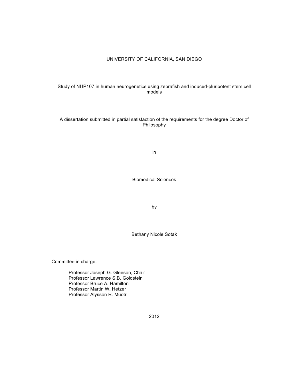 UNIVERSITY of CALIFORNIA, SAN DIEGO Study of NUP107 in Human Neurogenetics Using Zebrafish and Induced-Pluripotent Stem Cell