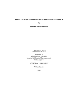 PERSONAL RULE and PRESIDENTIAL TERM LIMITS in AFRICA by Boniface Madalitso Dulani a DISSERTATION Submitted to Michigan State Un