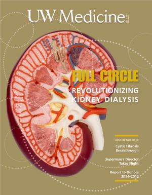 FULL CIRCLE KIDNEY DIALYSIS REVOLUTIONIZING Superman’S Director Report Todonors ALSO INTHISISSUE Cystic Fibrosis Breakthrough Takes Flight 2014–2015