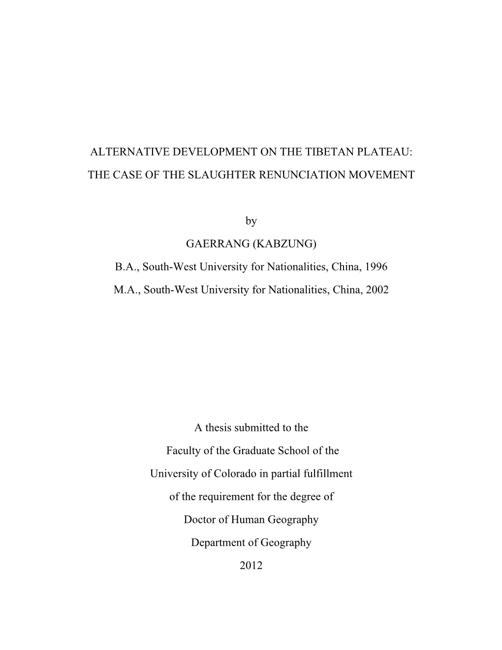 ALTERNATIVE DEVELOPMENT on the TIBETAN PLATEAU: the CASE of the SLAUGHTER RENUNCIATION MOVEMENT by GAERRANG (KABZUNG) B.A