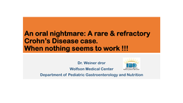 An Oral Nightmare: a Case of Refractory Complicated Crohn's