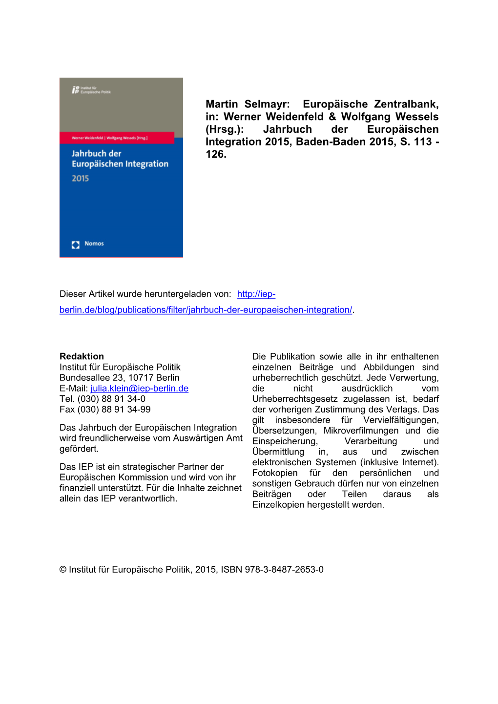 Martin Selmayr: Europäische Zentralbank, In: Werner Weidenfeld & Wolfgang Wessels (Hrsg.): Jahrbuch Der Europäischen Integration 2015, Baden-Baden 2015, S