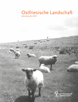 Jahresbericht 2019 Die Ostfriesische Landschaft Ist Eine Demokratisch- Parlamentarisch Verfasste Körperschaft Des Öffentlichen Rechts