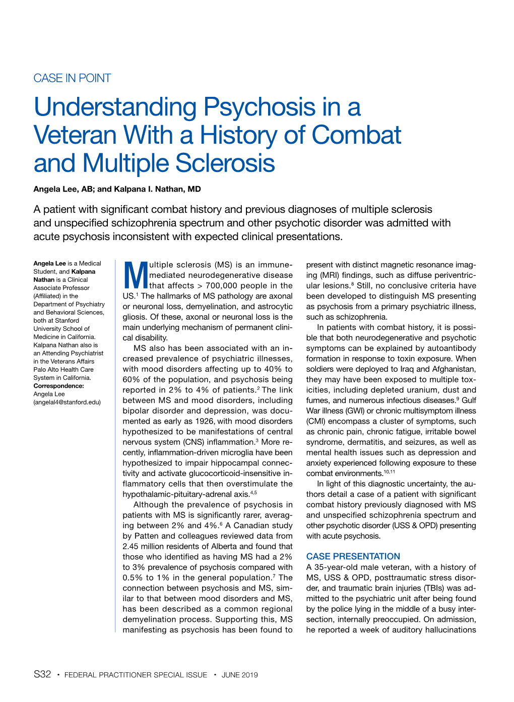 Understanding Psychosis in a Veteran with a History of Combat and Multiple Sclerosis Angela Lee, AB; and Kalpana I