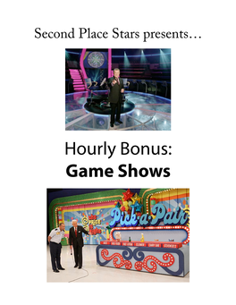 Hourly Bonus: Game Shows Game Shows Have Been Around in the US Since the Early Days of Radio