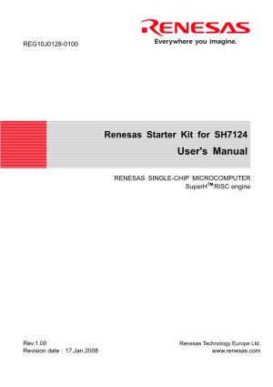 Renesas Starter Kit for SH7124 User's Manual Publication Date Rev.1.00 17.Jan.2008 Published By: Renesas Technology Europe Ltd