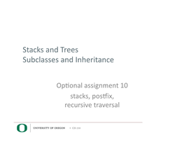 Stacks and Trees Subclasses and Inheritance